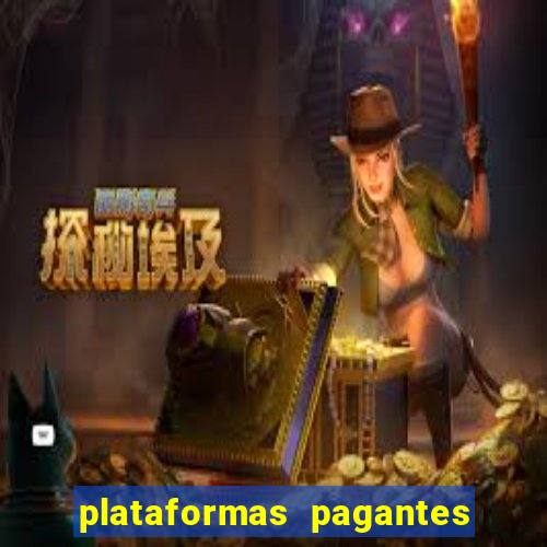 plataformas pagantes no momento